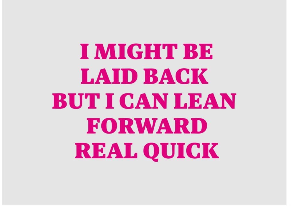Laid Back Lean Forward Vinyl Sticker: Durable, Bubble-Free Application