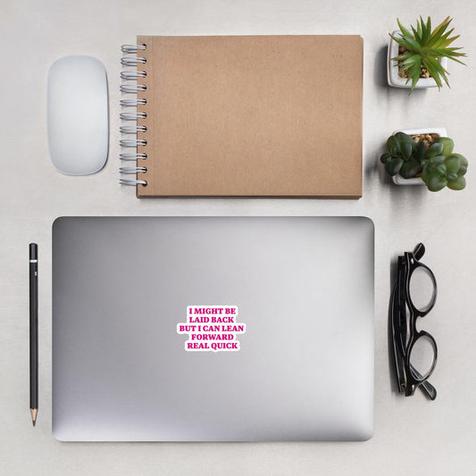 Laid Back Lean Forward Vinyl Sticker: Durable, Bubble-Free Application