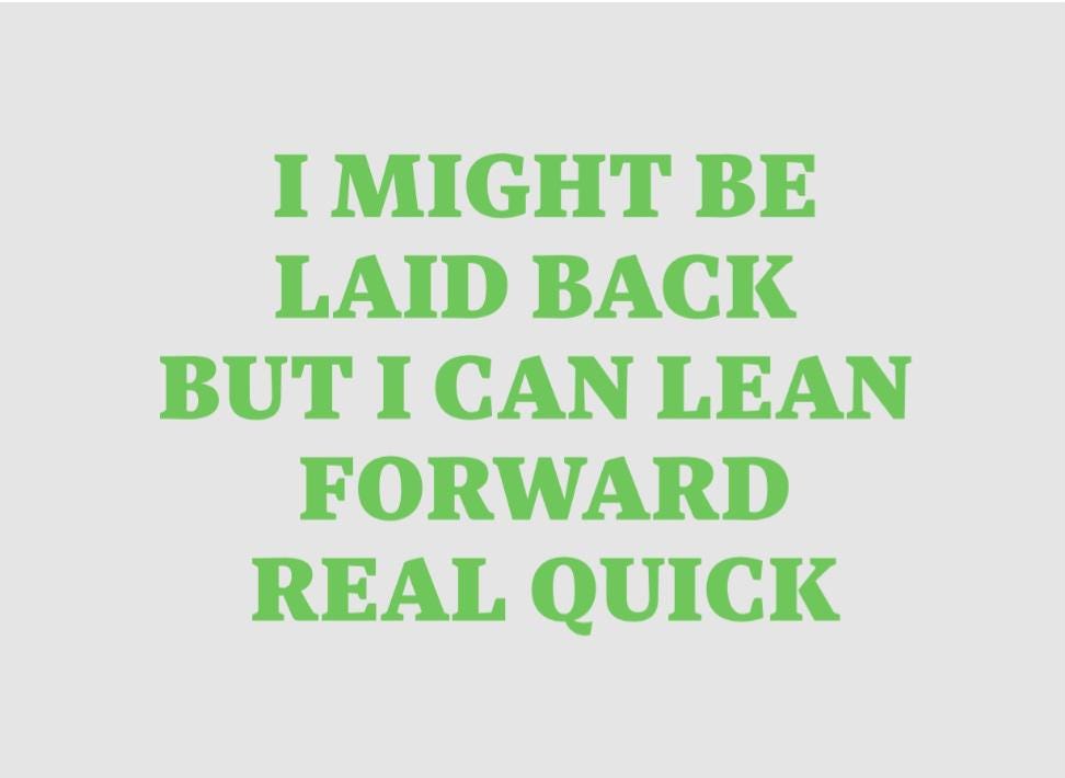 Laid Back Lean Forward Vinyl Sticker – Durable, Bubble-Free Application