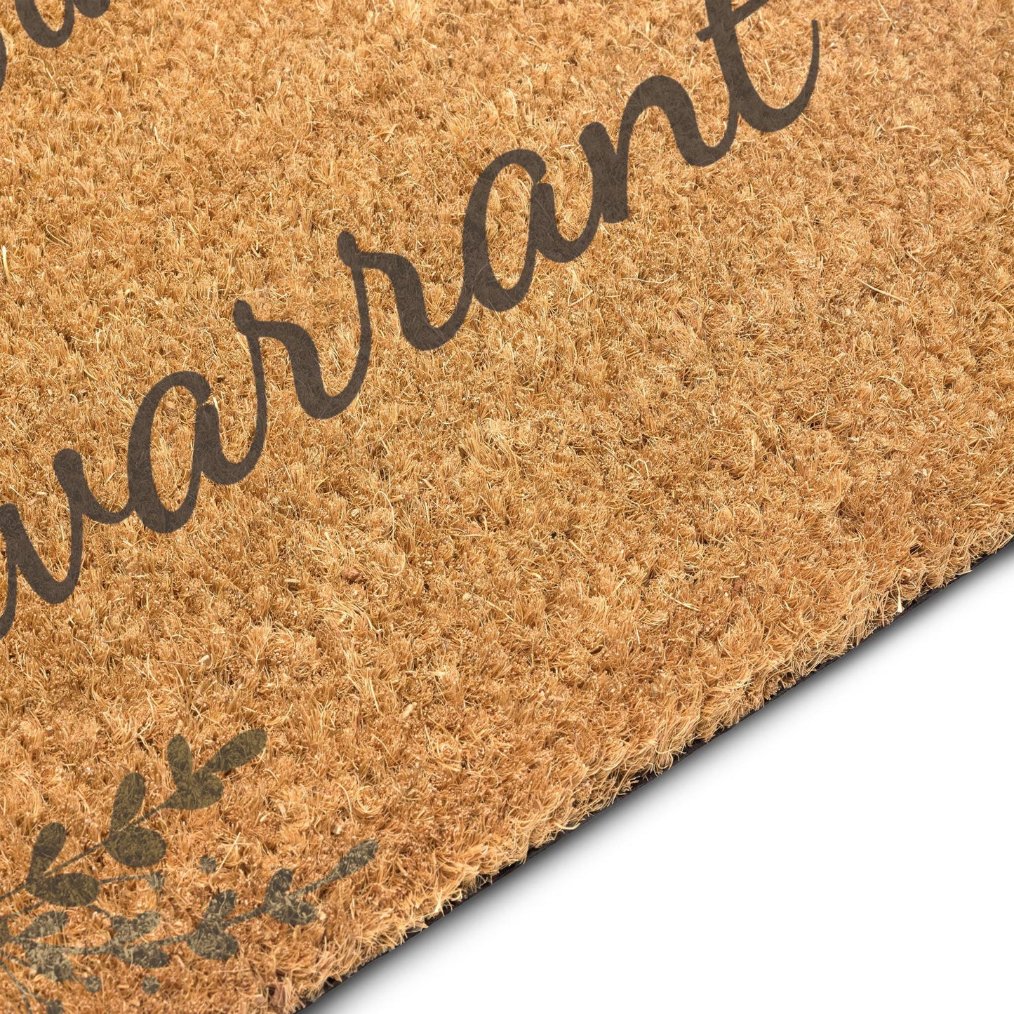 Coir Doormat: Come Back With a Warrant, Floral Accent, 24"x16"